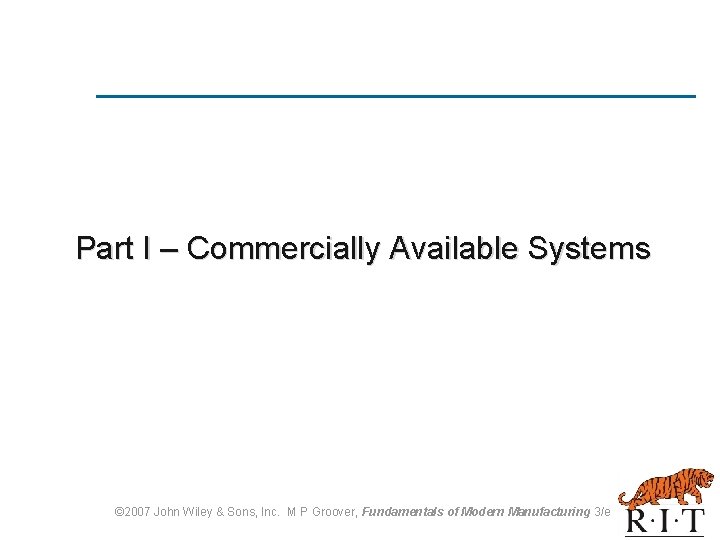 Part I – Commercially Available Systems © 2007 John Wiley & Sons, Inc. M
