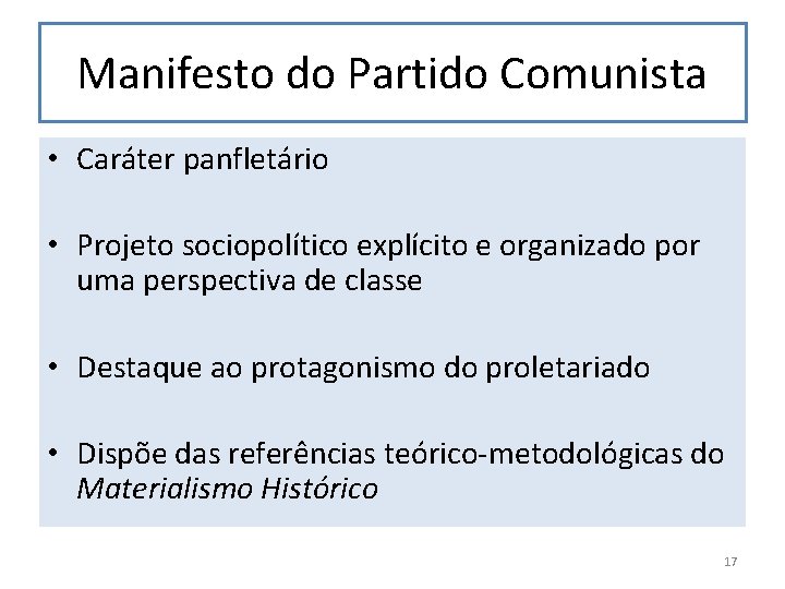 Manifesto do Partido Comunista • Caráter panfletário • Projeto sociopolítico explícito e organizado por