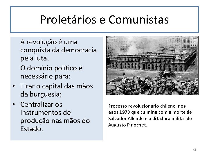 Proletários e Comunistas A revolução é uma conquista da democracia pela luta. O domínio