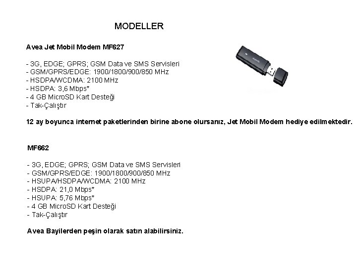 MODELLER Avea Jet Mobil Modem MF 627 - 3 G, EDGE; GPRS; GSM Data