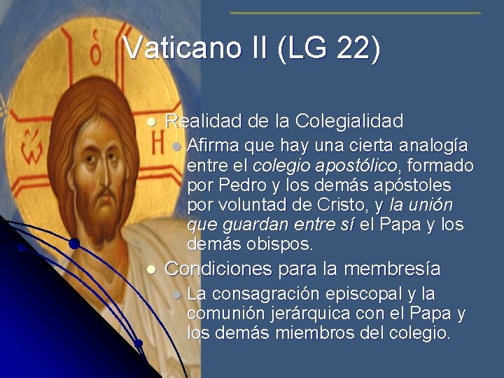 Vaticano II (LG 22) l Realidad de la Colegialidad l l Afirma que hay