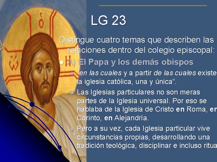 LG 23 Distingue cuatro temas que describen las relaciones dentro del colegio episcopal: l
