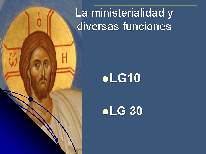 La ministerialidad y diversas funciones l LG 10 l LG 30 