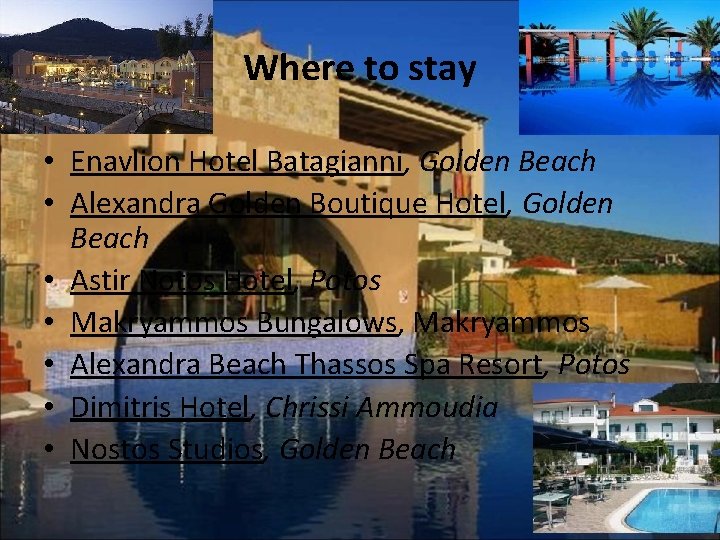 Where to stay • Enavlion Hotel Batagianni, Golden Beach • Alexandra Golden Boutique Hotel,