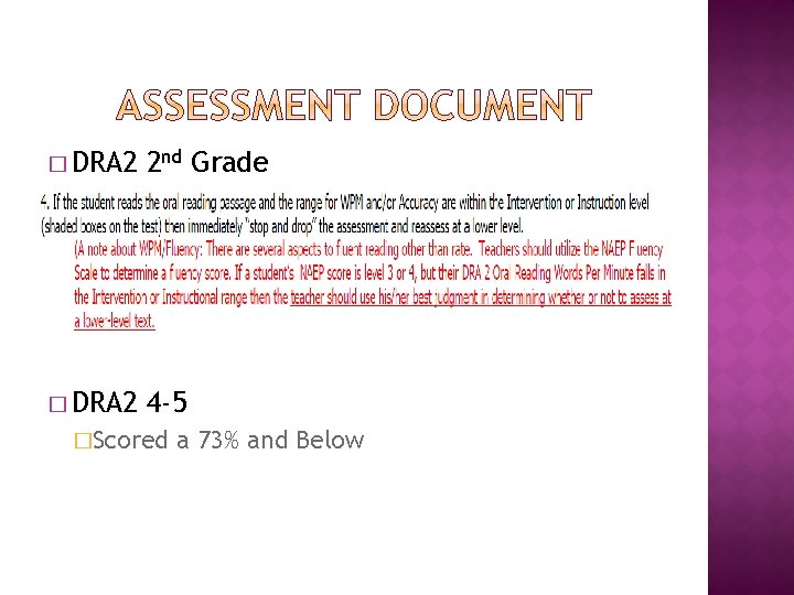 � DRA 2 2 nd Grade � DRA 2 4 -5 �Scored a 73%