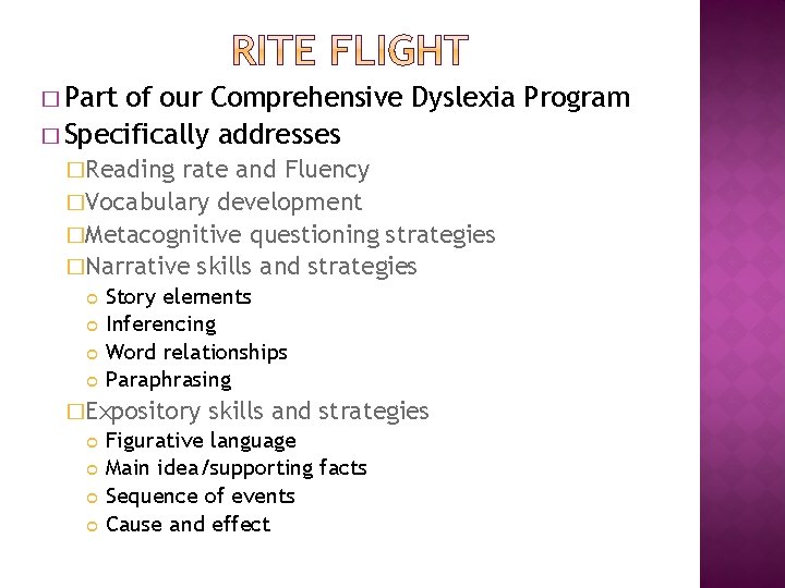 � Part of our Comprehensive Dyslexia Program � Specifically addresses �Reading rate and Fluency