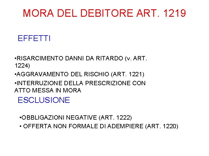 MORA DEL DEBITORE ART. 1219 EFFETTI • RISARCIMENTO DANNI DA RITARDO (v. ART. 1224)