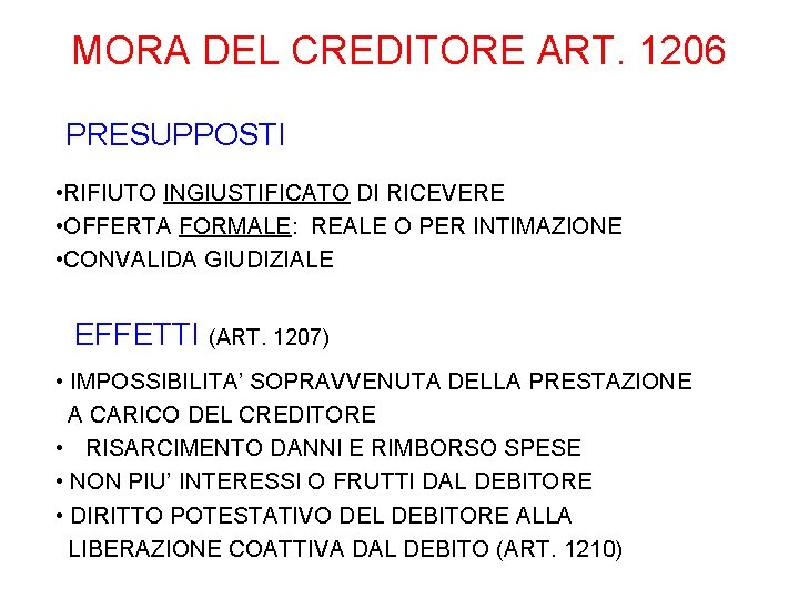 MORA DEL CREDITORE ART. 1206 PRESUPPOSTI • RIFIUTO INGIUSTIFICATO DI RICEVERE • OFFERTA FORMALE: