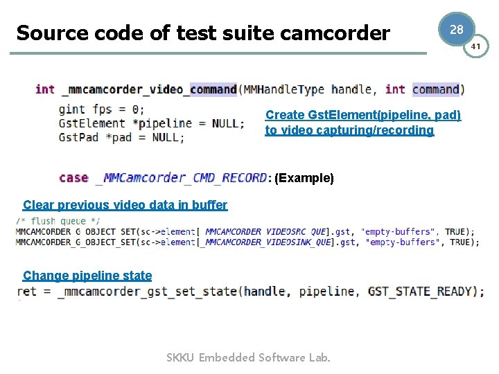 Source code of test suite camcorder 28 Create Gst. Element(pipeline, pad) to video capturing/recording