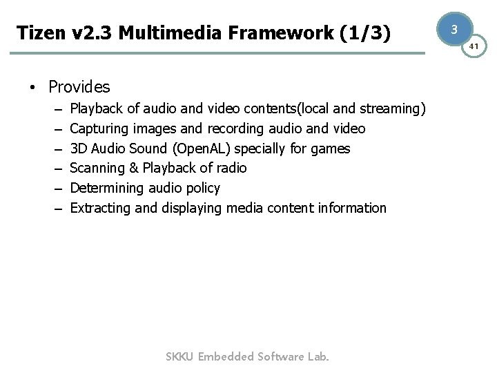 Tizen v 2. 3 Multimedia Framework (1/3) • Provides – – – Playback of