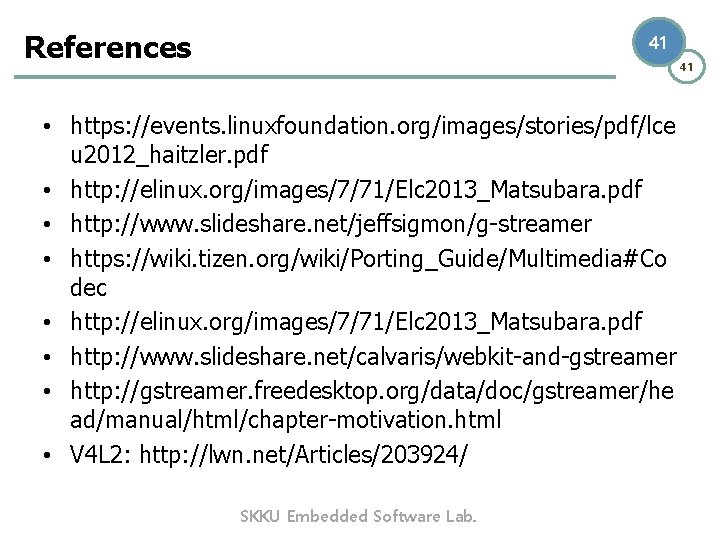 References 41 41 • https: //events. linuxfoundation. org/images/stories/pdf/lce u 2012_haitzler. pdf • http: //elinux.