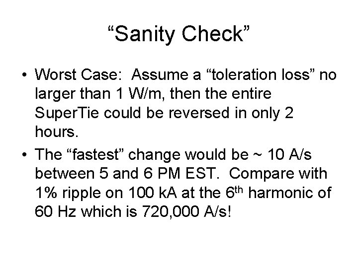 “Sanity Check” • Worst Case: Assume a “toleration loss” no larger than 1 W/m,