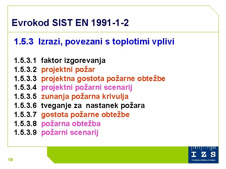 Evrokod SIST EN 1991 -1 -2 1. 5. 3 Izrazi, povezani s toplotimi vplivi