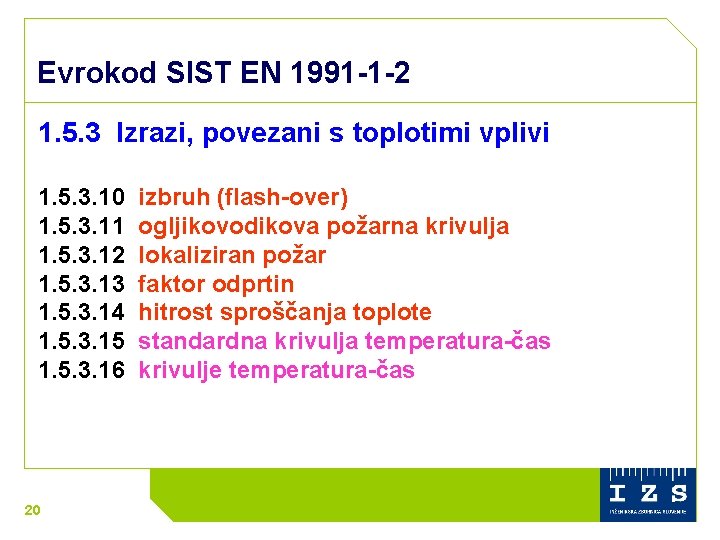 Evrokod SIST EN 1991 -1 -2 1. 5. 3 Izrazi, povezani s toplotimi vplivi