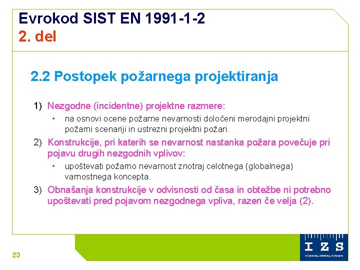 Evrokod SIST EN 1991 -1 -2 2. del 2. 2 Postopek požarnega projektiranja 1)