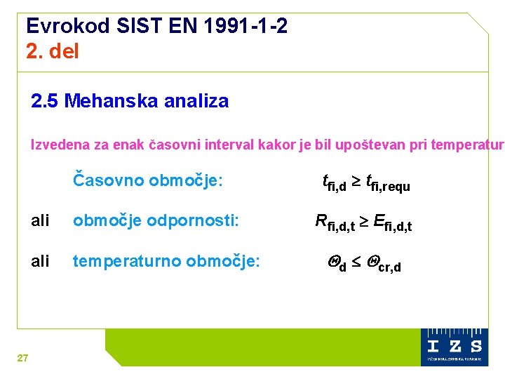 Evrokod SIST EN 1991 -1 -2 2. del 2. 5 Mehanska analiza Izvedena za