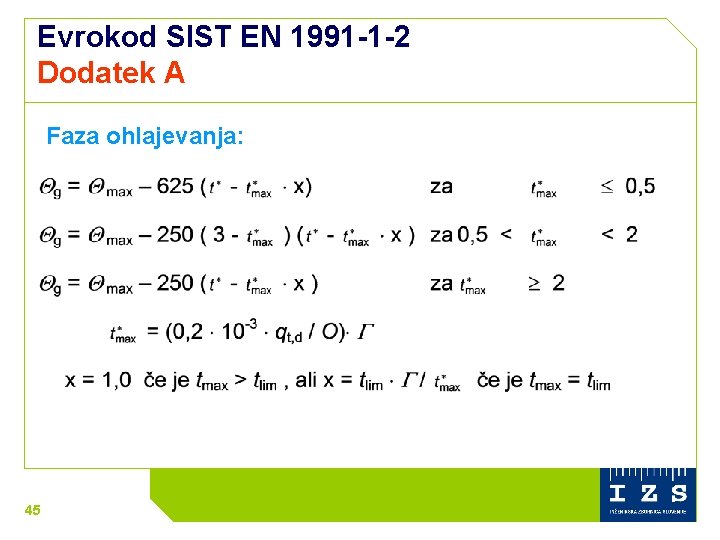 Evrokod SIST EN 1991 -1 -2 Dodatek A Faza ohlajevanja: 45 