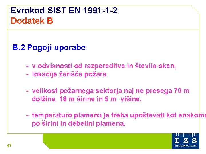 Evrokod SIST EN 1991 -1 -2 Dodatek B B. 2 Pogoji uporabe - v