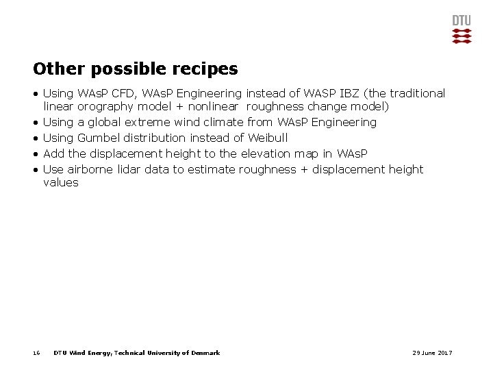 Other possible recipes • Using WAs. P CFD, WAs. P Engineering instead of WASP