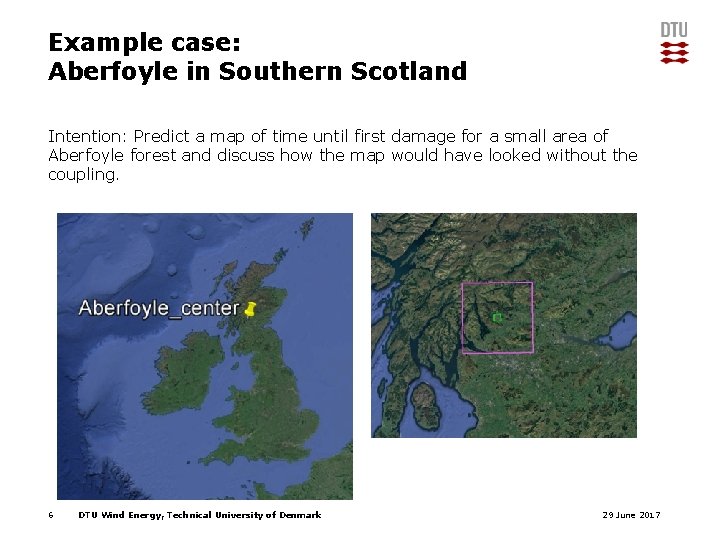 Example case: Aberfoyle in Southern Scotland Intention: Predict a map of time until first