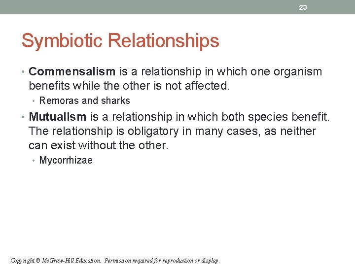 23 Symbiotic Relationships • Commensalism is a relationship in which one organism benefits while 23 Symbiotic Relationships • Commensalism is a relationship in which one organism benefits while