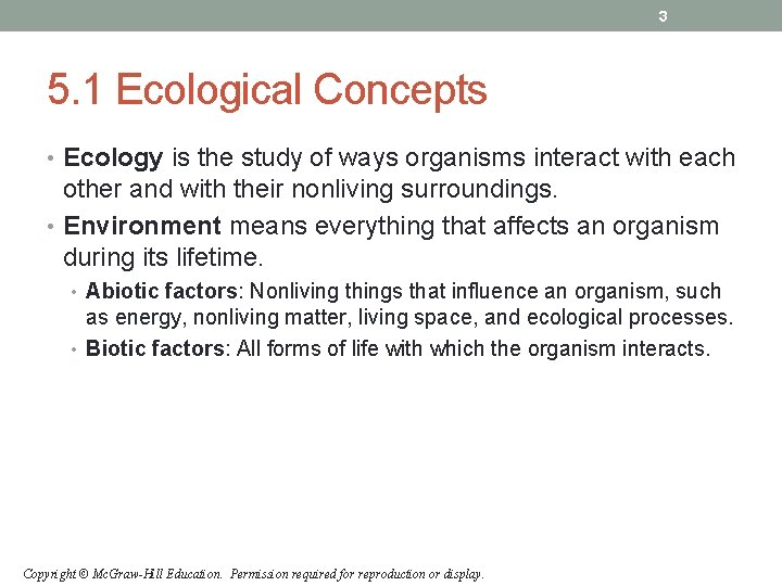 3 5. 1 Ecological Concepts • Ecology is the study of ways organisms interact 3 5. 1 Ecological Concepts • Ecology is the study of ways organisms interact
