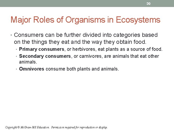30 Major Roles of Organisms in Ecosystems • Consumers can be further divided into 30 Major Roles of Organisms in Ecosystems • Consumers can be further divided into