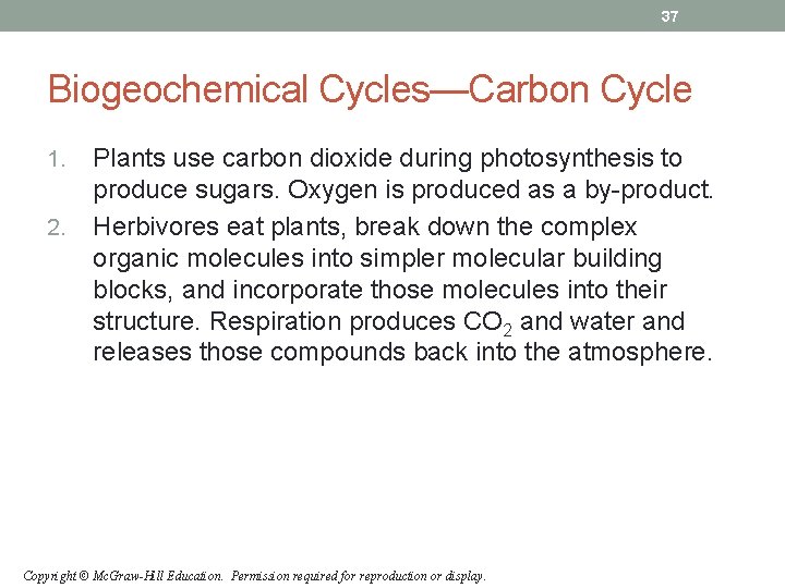 37 Biogeochemical Cycles—Carbon Cycle 1. 2. Plants use carbon dioxide during photosynthesis to produce 37 Biogeochemical Cycles—Carbon Cycle 1. 2. Plants use carbon dioxide during photosynthesis to produce