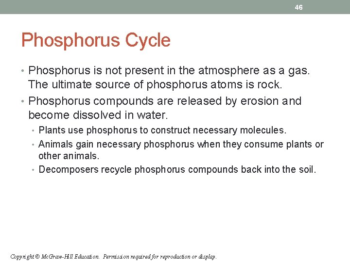 46 Phosphorus Cycle • Phosphorus is not present in the atmosphere as a gas. 46 Phosphorus Cycle • Phosphorus is not present in the atmosphere as a gas.