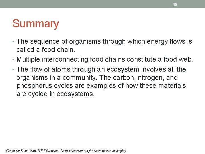 49 Summary • The sequence of organisms through which energy flows is called a 49 Summary • The sequence of organisms through which energy flows is called a