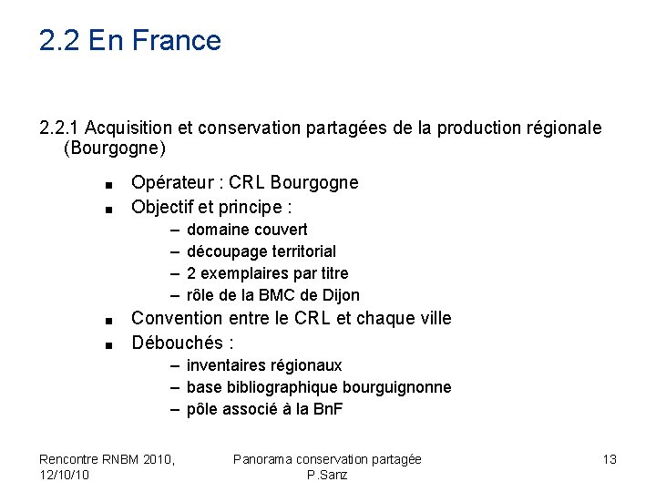 2. 2 En France 2. 2. 1 Acquisition et conservation partagées de la production