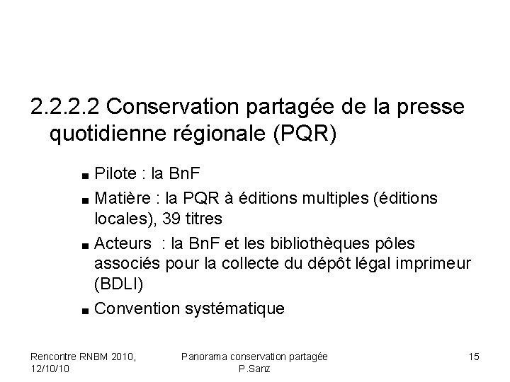 2. 2 Conservation partagée de la presse quotidienne régionale (PQR) Pilote : la Bn.