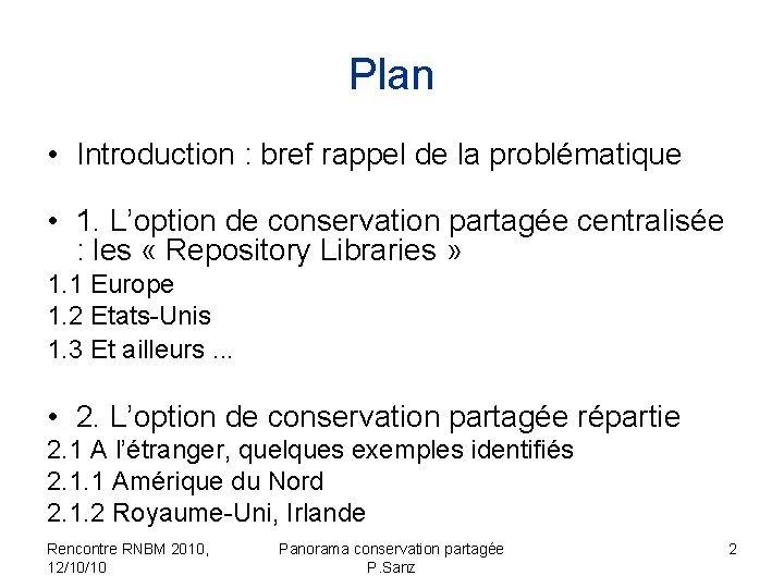 Plan • Introduction : bref rappel de la problématique • 1. L’option de conservation