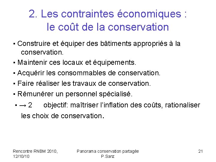2. Les contraintes économiques : le coût de la conservation ▪ Construire et équiper