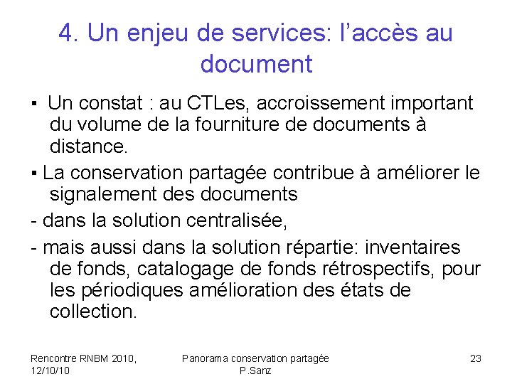 4. Un enjeu de services: l’accès au document ▪ Un constat : au CTLes,