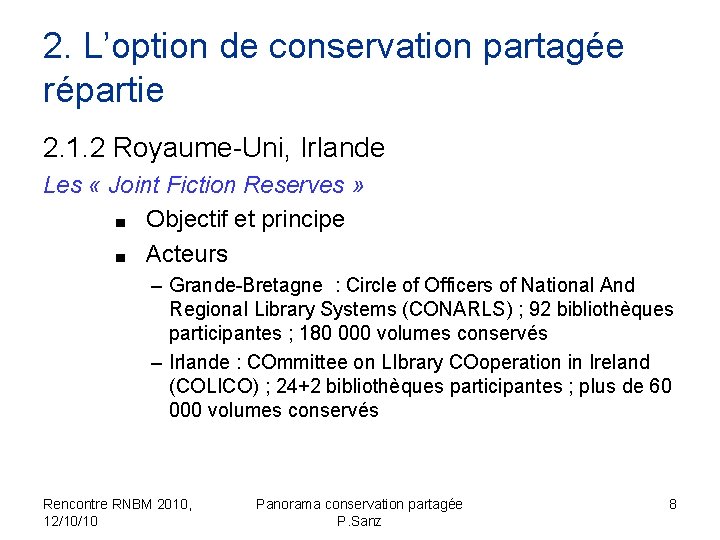 2. L’option de conservation partagée répartie 2. 1. 2 Royaume-Uni, Irlande Les « Joint