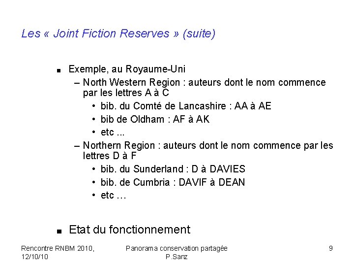 Les « Joint Fiction Reserves » (suite) ■ Exemple, au Royaume-Uni – North Western
