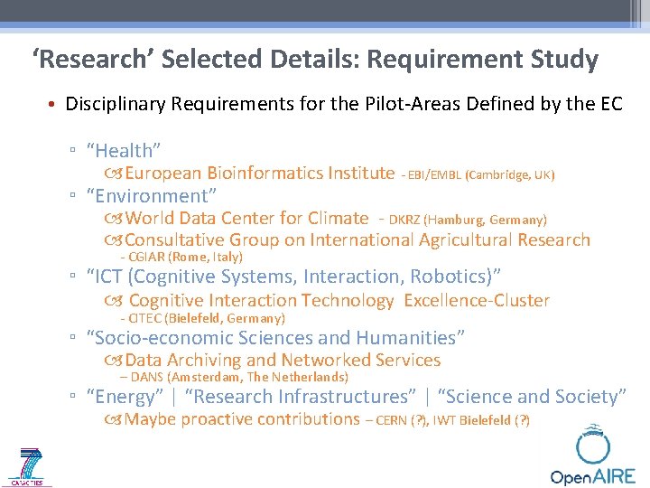 ‘Research’ Selected Details: Requirement Study • Disciplinary Requirements for the Pilot-Areas Defined by the