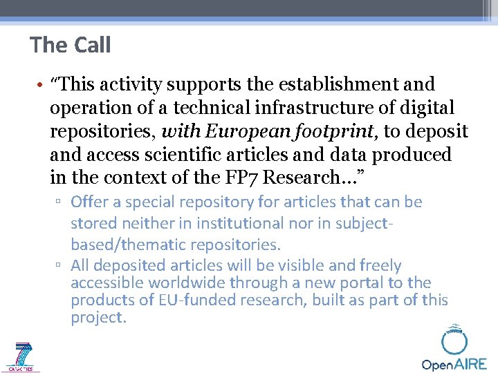 The Call • “This activity supports the establishment and operation of a technical infrastructure