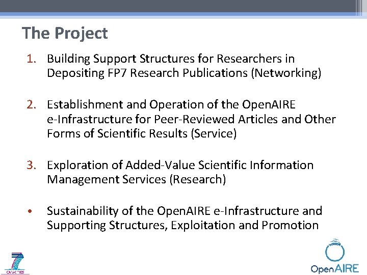 The Project 1. Building Support Structures for Researchers in Depositing FP 7 Research Publications