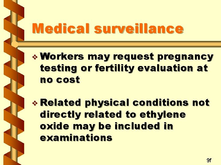 Medical surveillance v Workers may request pregnancy testing or fertility evaluation at no cost