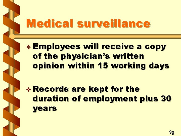 Medical surveillance v Employees will receive a copy of the physician’s written opinion within