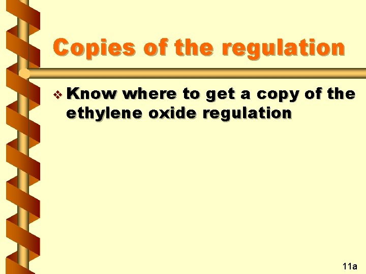 Copies of the regulation v Know where to get a copy of the ethylene