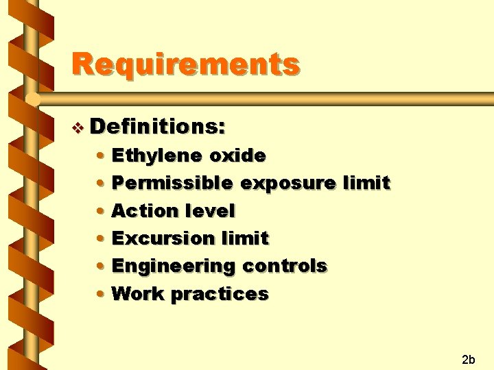 Requirements v Definitions: • Ethylene oxide • Permissible exposure limit • Action level •