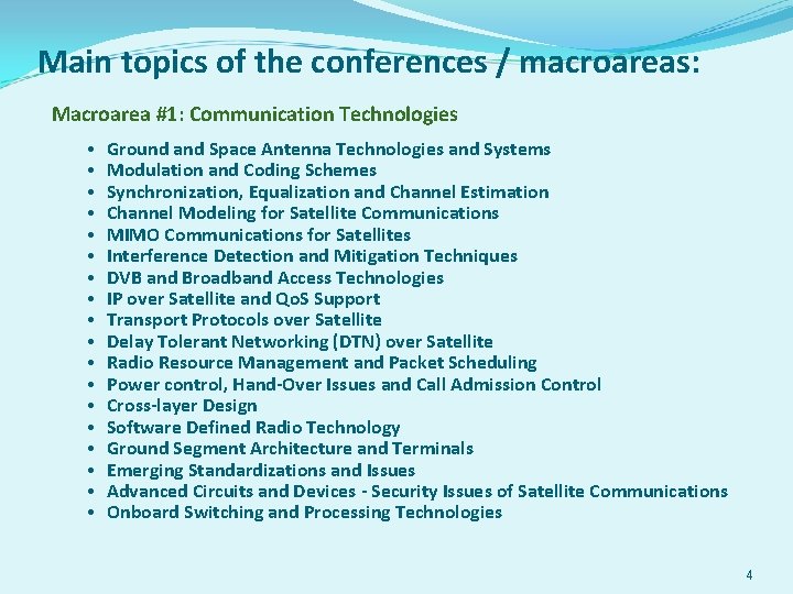 Main topics of the conferences / macroareas: Macroarea #1: Communication Technologies • • •