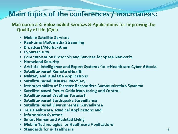 Main topics of the conferences / macroareas: Macroarea # 3: Value added Services &