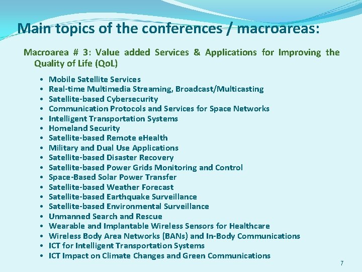 Main topics of the conferences / macroareas: Macroarea # 3: Value added Services &