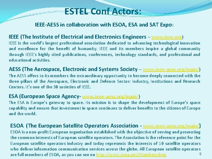 ESTEL Conf Actors: IEEE-AESS in collaboration with ESOA, ESA and SAT Expo: IEEE (The
