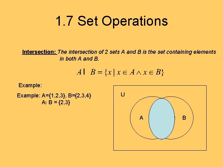 1. 7 Set Operations Intersection: The intersection of 2 sets A and B is