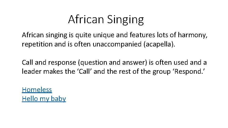 African Singing African singing is quite unique and features lots of harmony, repetition and African Singing African singing is quite unique and features lots of harmony, repetition and